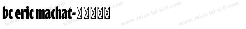 bc eric machat字体转换